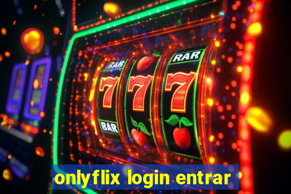 onlyflix login entrar